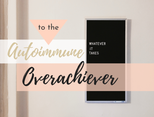 autoimmune overachiever featured
