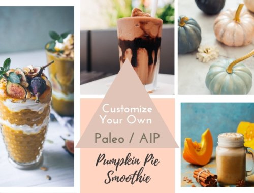 Customize Your Own Paleo AIP Pumpkin Pie Smoothie