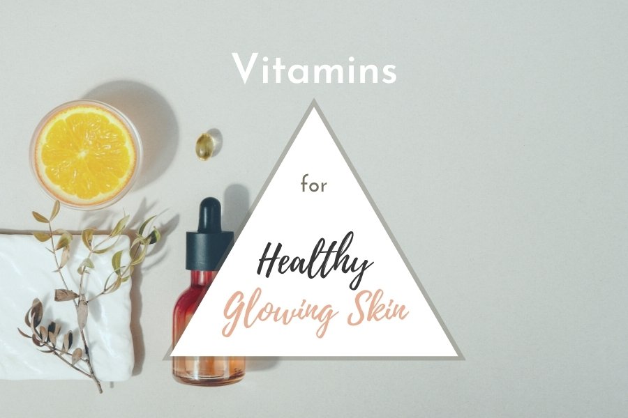 Vitamins for Healthy Glowing Skin
