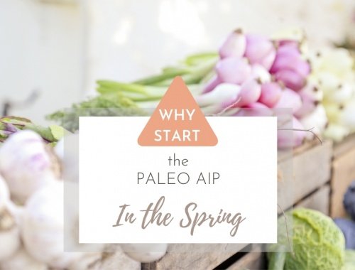 why start the paleo aip in spring