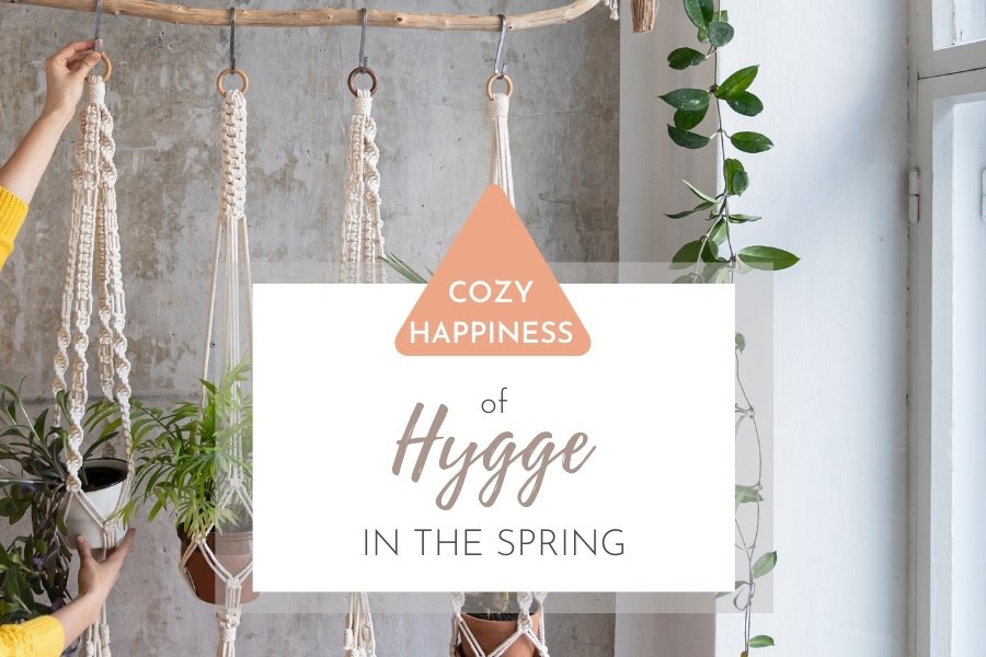 cozy happiness hygge spring