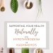 supporting your health naturally with hypothyroidism or hashimotos