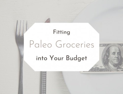 fitting paleo groceries into your budget