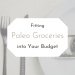 fitting paleo groceries into your budget