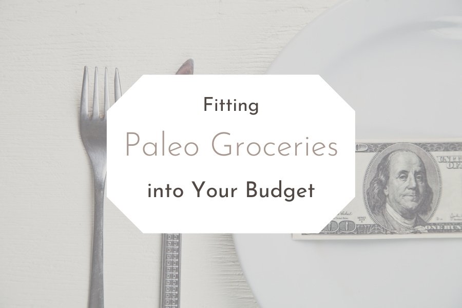 fitting paleo groceries into your budget