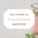 how to make an animal-based smoothie