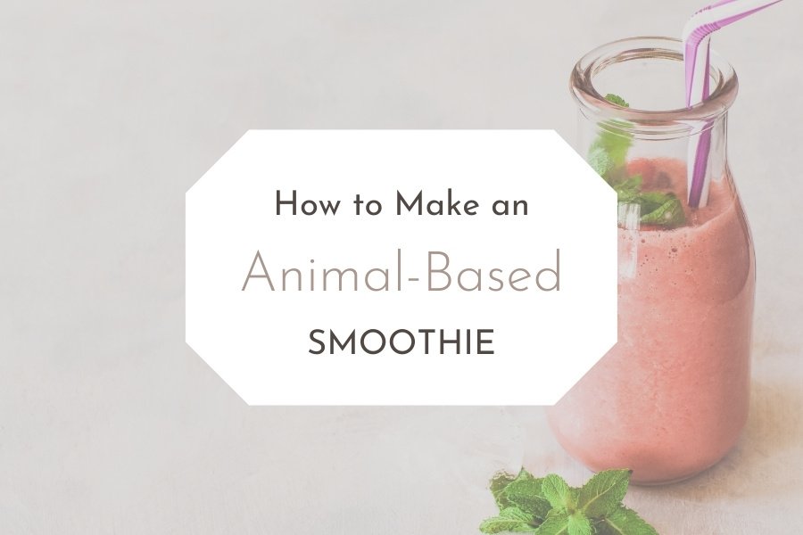 how to make an animal-based smoothie